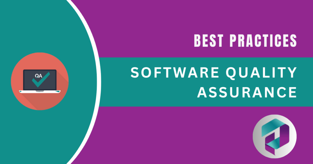 Top Software Quality Assurance Best Practices You Need to Know-